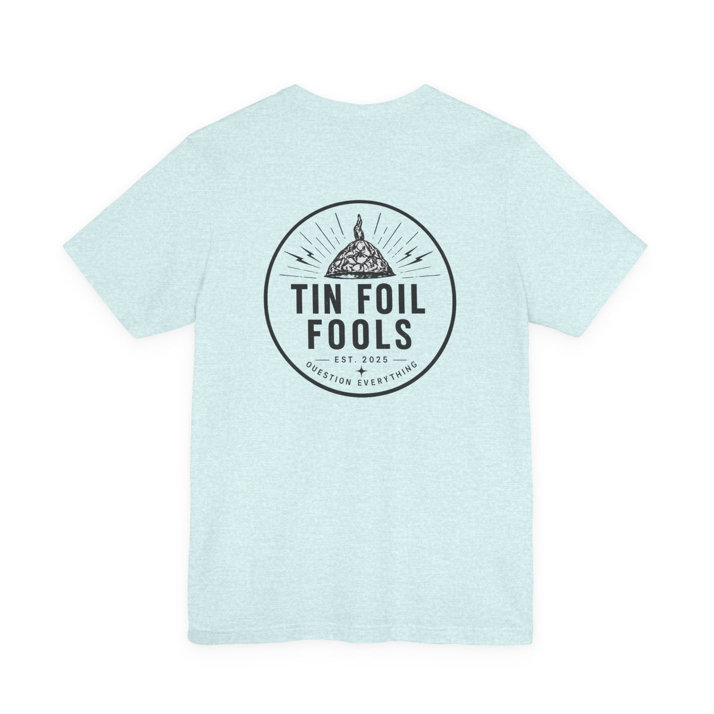 Tin Foil Fools T-Shirt