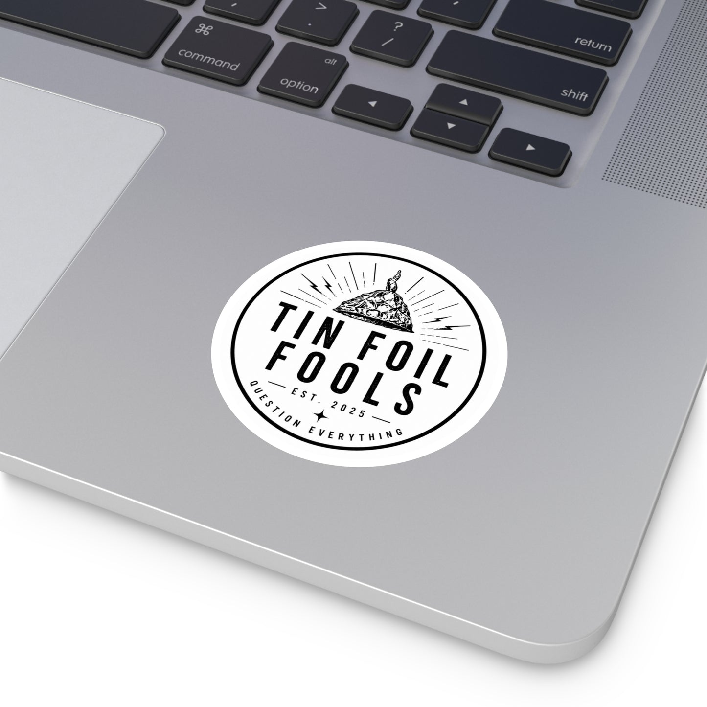 Tin Foil Fools Sticker (Indoor/Outdoor)