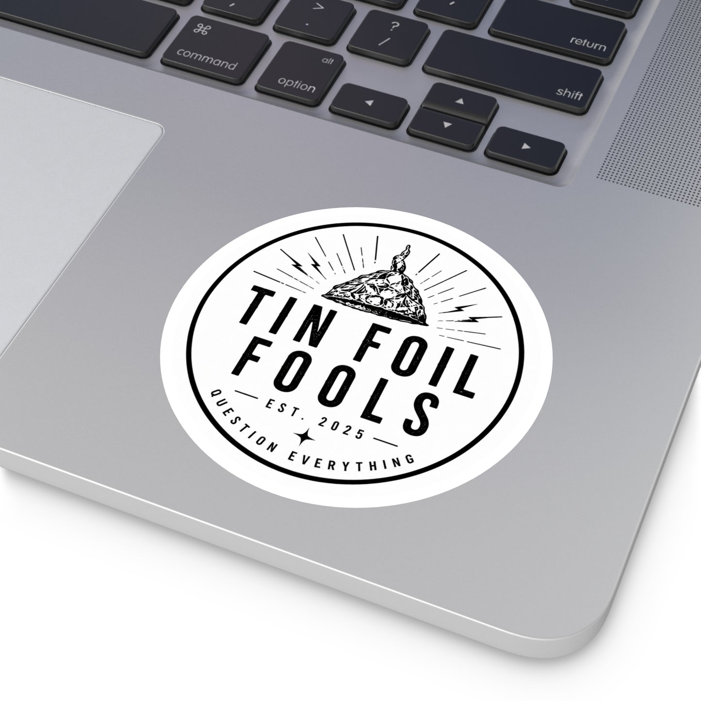 Tin Foil Fools Sticker (Indoor/Outdoor)