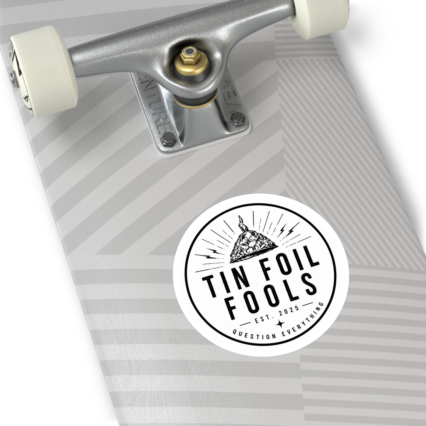 Tin Foil Fools Sticker (Indoor/Outdoor)