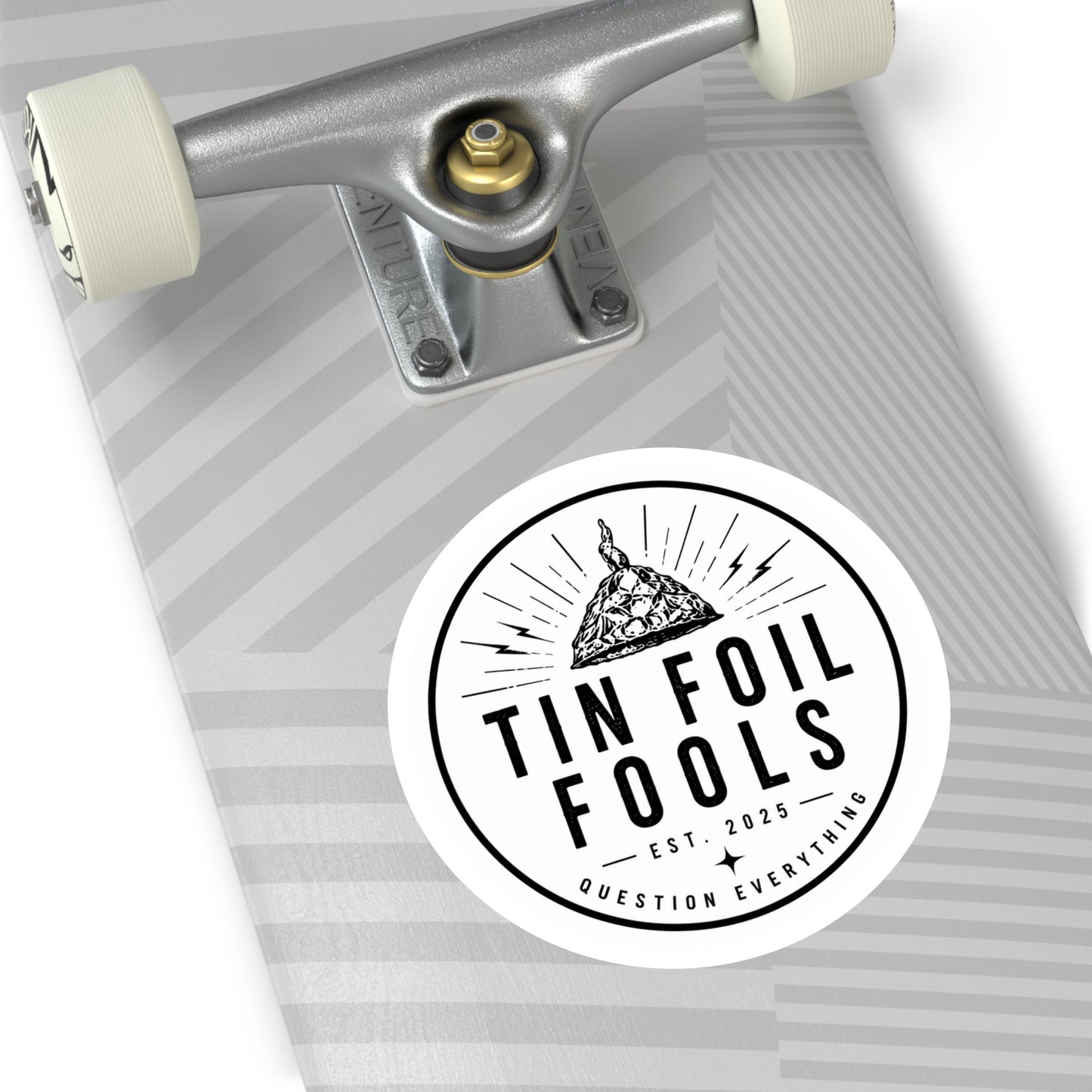 Tin Foil Fools Sticker (Indoor/Outdoor)