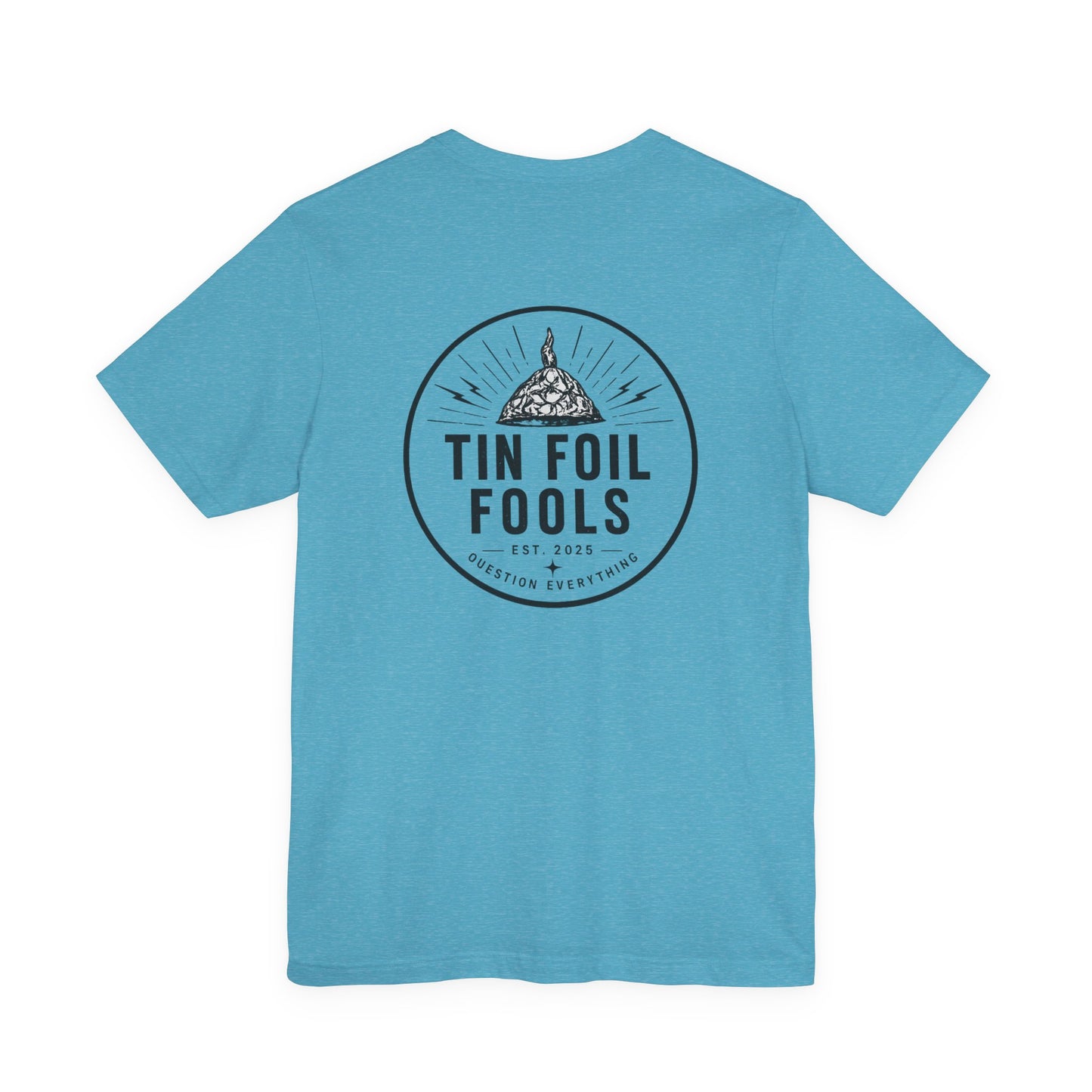 Tin Foil Fools T-Shirt