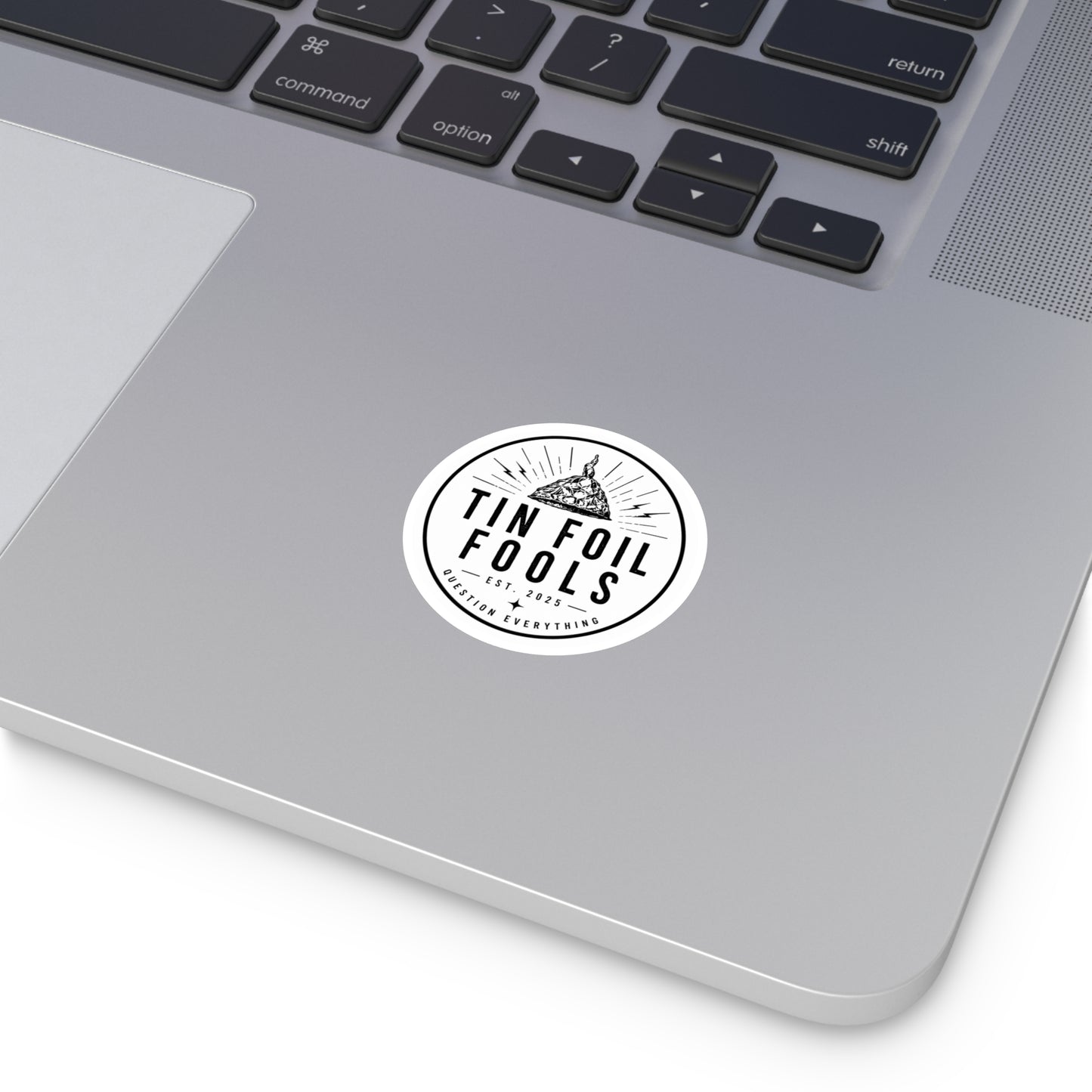 Tin Foil Fools Sticker (Indoor/Outdoor)
