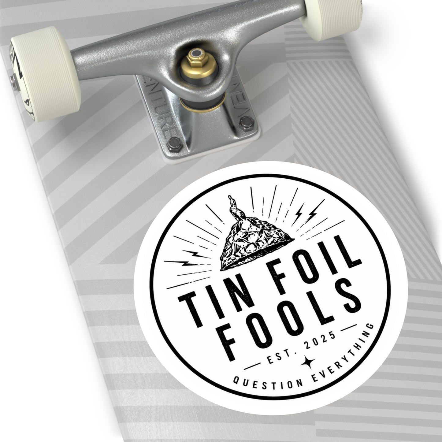 Tin Foil Fools Sticker (Indoor/Outdoor)