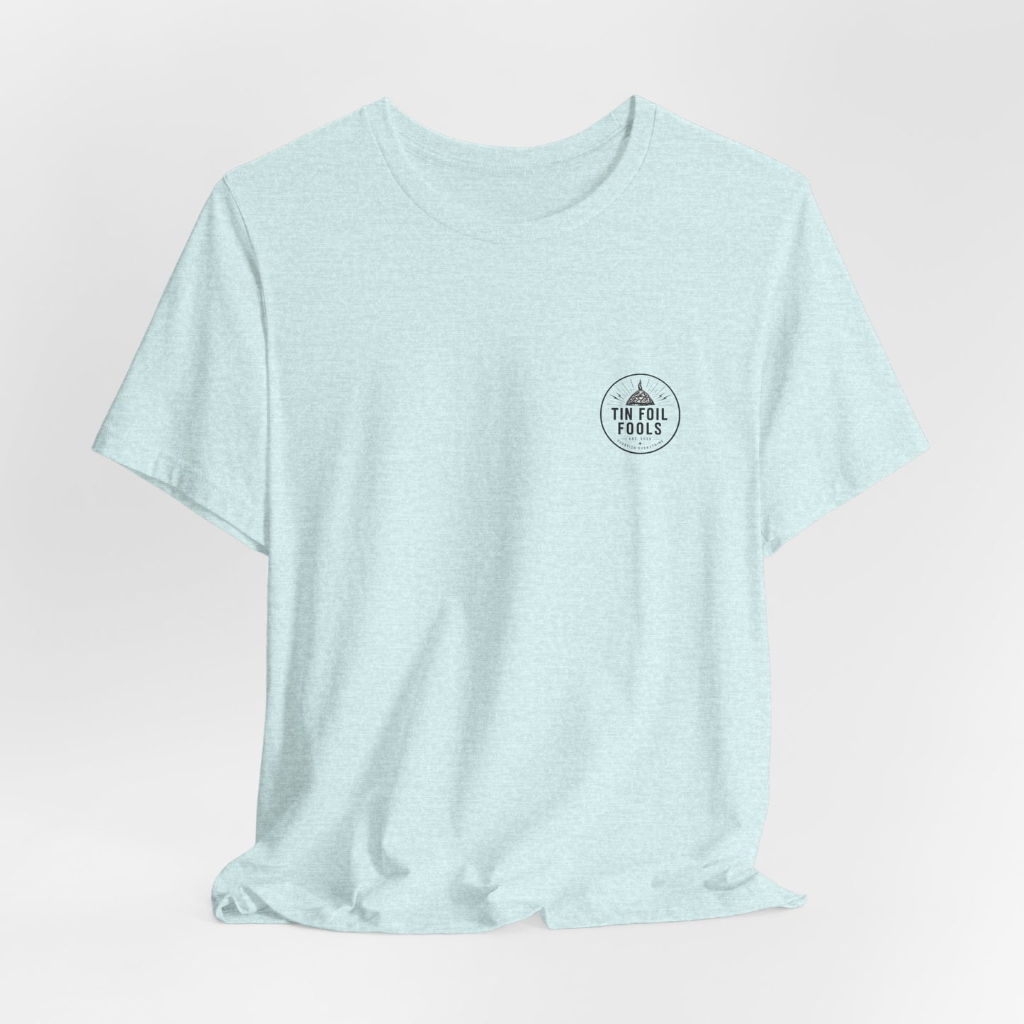 Tin Foil Fools T-Shirt