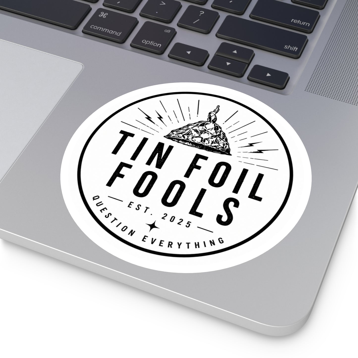 Tin Foil Fools Sticker (Indoor/Outdoor)